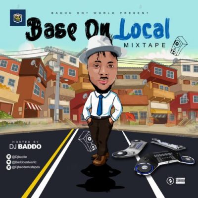 Dj Baddo - Base On Local Mix (MIXTAPE) Zip Download audio mp3