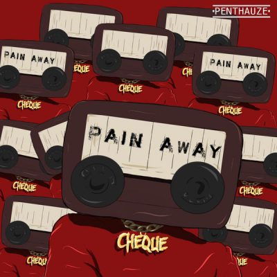 Cheque - Pain Away | NaijaRemix