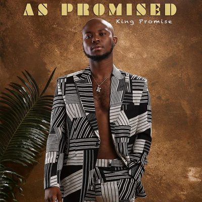 King Promise - As Promised (FULL ALBUM) Mp3 Zip Audio Free Fast complete New all Download