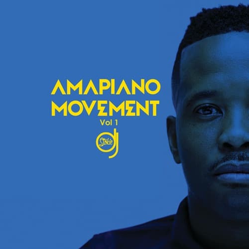 DJ Stokie - Amapiano Movement Vol. 1 EP (Album) Mp3 Zip Fast Download Free Audio Complete Full
