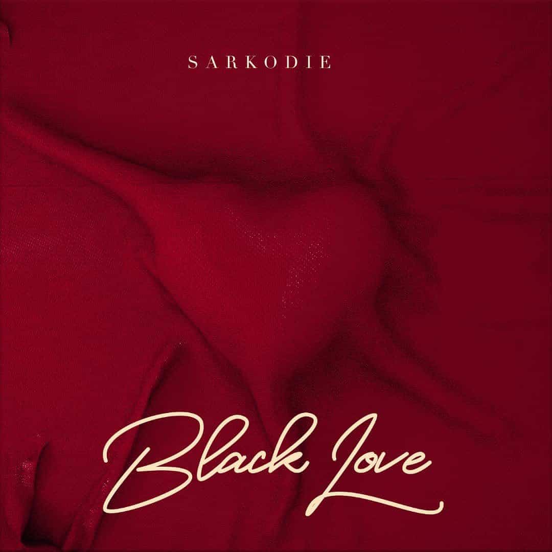 Sarkodie - Black Love (FULL ALBUM) Mp3 Zip Fast Download Free Audio Download Free Audio Complete EP