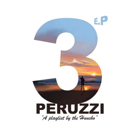 Peruzzi - 3 EP (A Playlist by the Huncho) Mp3 Zip Fast Download