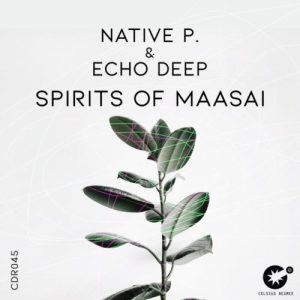 Native P. & Echo Deep - Spirits Of Maasai