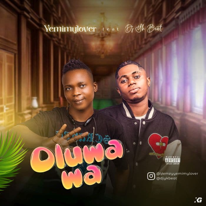 Yemi My Lover &#8211; Oluwa Wa Ft. DJ YK
