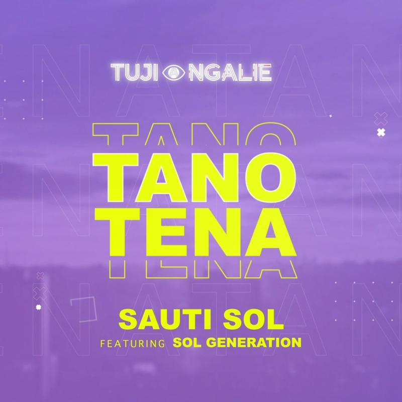 Sauti Sol &#8211; Tano Tena Ft. Nviiri the Storyteller, Bensoul