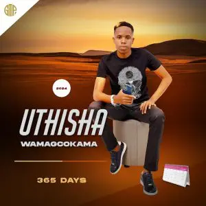 ALBUM: Thisha Wamagcokama – 365 Days