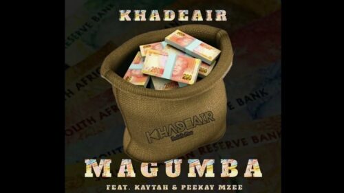 Khadeair – Magumba  Kaytah & Peekay Mzee