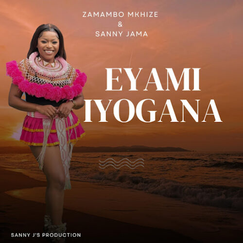 Sanele Jama – Eyami Iyogana